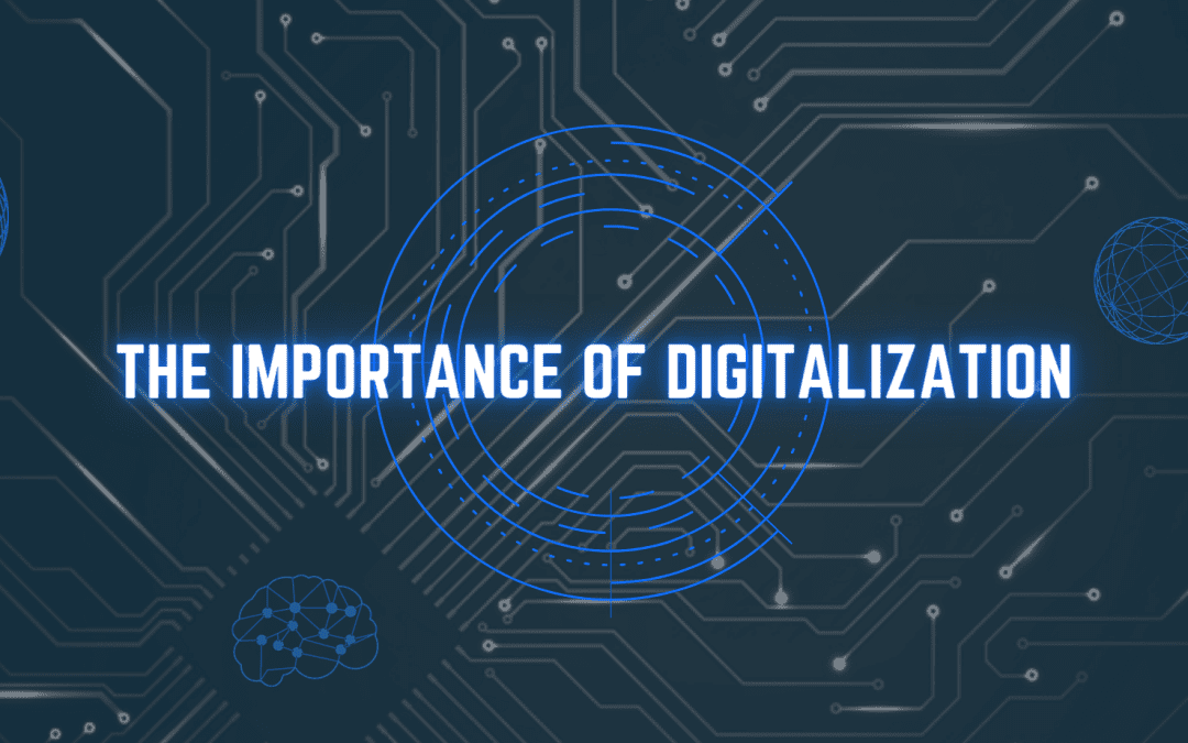 The Importance of Digitalization